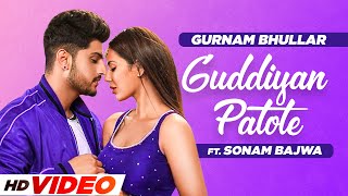 Guddiyan Patole (HD Video)| Gurnam Bhullar | Sonam Bajwa | New Punjabi Songs 2023 | Speed Records