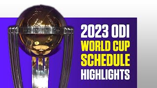 2023 ODI World Cup: Schedule Highlights