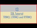 Tutorial 13 : SQL TRIM(), LTRIM() and RTRIM()