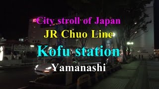 【City stroll of Japan】JR Chuo Line Kofu Line