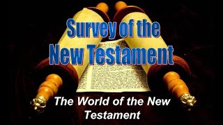 New Testament Survey 02 - The World of the New Testament: Geographical Regions