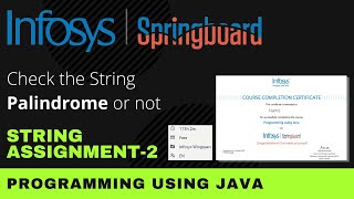Check String Palindrome or not | String Assignment 2 | Programming Using Java | Infosys Springboard