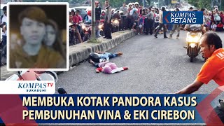 Membuka Kotak Pandora Kasus Pembunuhan Vina & Eki Cirebon