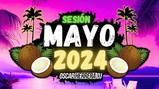 Sesion MAYO 2024 MIX (Reggaeton, Comercial, Trap, Flamenco, Dembow) Oscar Herrer