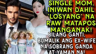 SINGLE MOM, INIWAN DAHIL 'LOSYANG' NA RAW MATAPOS MANGANAK! BUMALIK ANG EX-WIFE NA SOBRANG GANDA