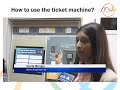 How to use the ticket machine?