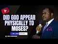 Did God appear Physically to Moses?