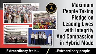 Maximum People Taking Pledge on Leading Lives with Integrity And Compassion in Hybrid Mode