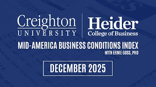 Creighton University December 2025 Mid-America Business Conditions Index | Ernie Goss