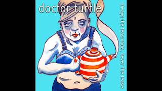 Doctor Turtle - Jolenta Clears The Table