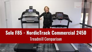 Sole F85 VS NordicTrack Commercial 2450 Treadmill Comparison