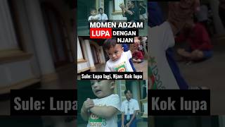 TIBA-TIBA ADZAM Ketambun Ketemu Ayah Sule. NJAN: KOK LUPA?