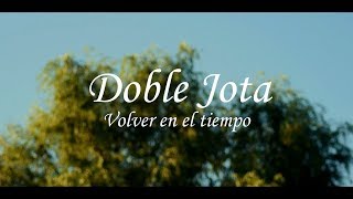 Volver en el tiempo/ DoBleJotaMusic ( Oficial) #MusicaUrbana