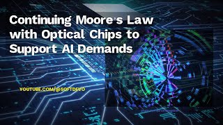 Continuing Moore’s Law with Optical Chips to Support AI Demands