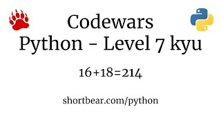 Codewars - Python - 16+18=214