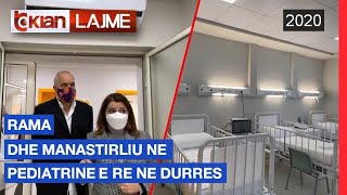 Rama dhe Manastirliu ne pediatrine e re ne Durres | Lajme - News