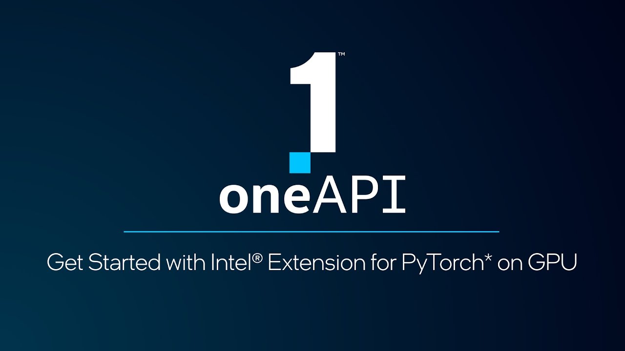 Get Started With Intel® Extension For PyTorch* On GPU | Intel Software ...