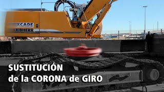 Sustitución de la Corona de Giro de Excavadora Liebherr R944