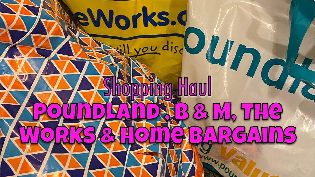 Shopping Haul | Poundland | B & M | The Works | Home Bargains | Uk 2021 ...