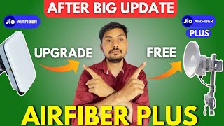 Jio Airfiber Good News After New Update | Jio AirFiber Upgrade To  Airfiber Plus | No Extra Cost😀