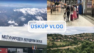 KISA BİR TATİL İÇİN ÜSKÜP'E GİDİYORUZ / İLK UÇAK YOLCULUĞUMUZ / ÜSKÜP VLOG 1 #üsküpvlog