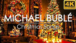 Michael Bublé Christmas Songs with Fireplace 🎄 Michael Bublé Top Christmas Holiday Music Playlist 4K