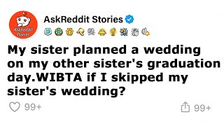 WIBTA If I Skipped My Sister's Wedding?