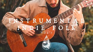 Instrumental Indie-Folk | Vol. 3 🪕 - An Acoustic/Chill Playlist for study, relax and focus