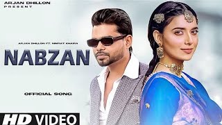 Nabzan (Official Video) Arjan Dhillon ft. Nimrat Khaira || New Punjabi Song 2022