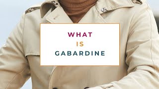 GABARDINE?