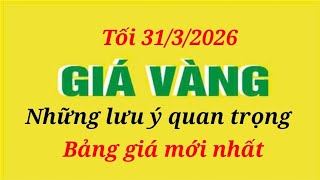 Giá vàng hôm nay 9999 tối ngày 31/3/2026- GIÁ VÀNG NHẪN 9999- Bảng giá vàng sjc, 24k 18k