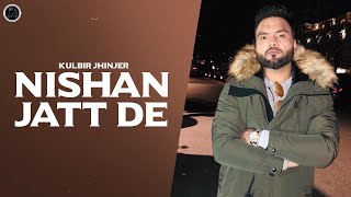 Nishan Jatt De (Full Video) Kulbir Jhinjer  | Latest Punjabi Songs 2020 | New Punjabi Songs 2020