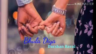 'Bhula Diya' (Audio)| Darshan Raval | @Scorpiorider