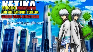 DALAM 5 TAHUN, KONDISI BUMI HANCUR KARENA WABAH VIRUS MEMATIKAN | GINTAMA MOVIE 2