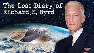 The Lost Diary of Admiral Richard E. Byrd (FULL) @xEnigmas