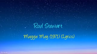 Rod Stewart - Maggie May (1971) (Lyrics)