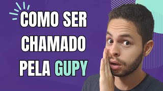 Se você quer ser chamado para entrevistas pela Gupy, este é o caminho