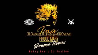 Tina Turner - Proud Mary (Keep Rollin) Bounce Remix feat. Katey Red x Dj jubilee