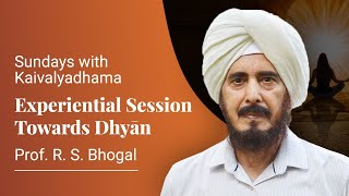 Sundays with Kaivalyadhama - Experiential Session towards Dhyān | Prof. R. S. Bhogal