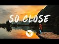 NOTD & Felix Jaehn - So Close (Lyrics) ft. Georgia Ku & Captain Cuts