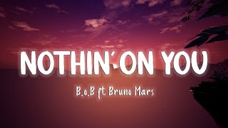 Nothin' On You - B.o.B - (feat. Bruno Mars) [Lyrics/Vietsub]