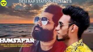 Humsafar | Uk Usman Ali Raaj | Talha Liaqat | Bollywood | Love Song | Desi Rap Station | 2019 |