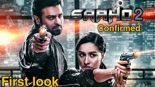 Saaho 2 Confirmed, Saaho Next Sequel, Prabhas, Shraddha Kapoor, Neil Nitin Mukesh