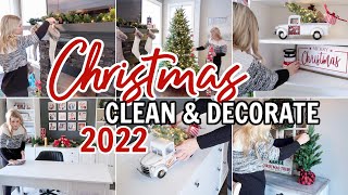 DECORATE \u0026 CLEAN WITH ME | CHRISTMAS DECORATING 2022 | CLEANING MOTIVATION | SPEED CLEANING ROUTINE