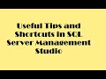 Useful tips and shortcuts in SQL Server Management Studio