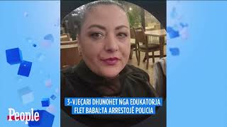 “E denoncova mbrëmë edukatoren që më dhunoi djalin, është arratisur”-Babai