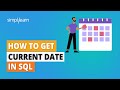 How to Get Current Date In SQL | GETDATE() CURDATE() Functions SQL | SQL For Beginners | Simplilearn