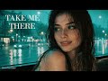 Take Me There — Midnight Cinematic Version | NeoTender