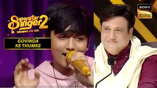 Faiz के 'Aap Ke Aa Jane Se' Song से Govinda हुए Impress!|Superstar Singer Season 2 Govinda Ke Thumke