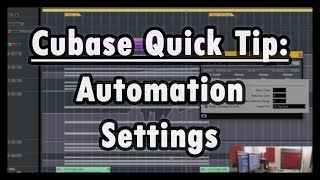 Cubase Quick Tip - Automation Settings Tweaks